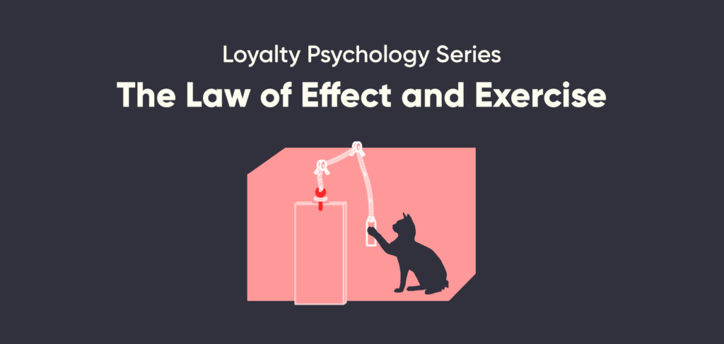 LRCo: Loyalty Psychology Series - The Law of Effect and Exercise