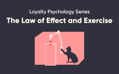 Loyalty Psychology Series: The Law of Effect & Exercise