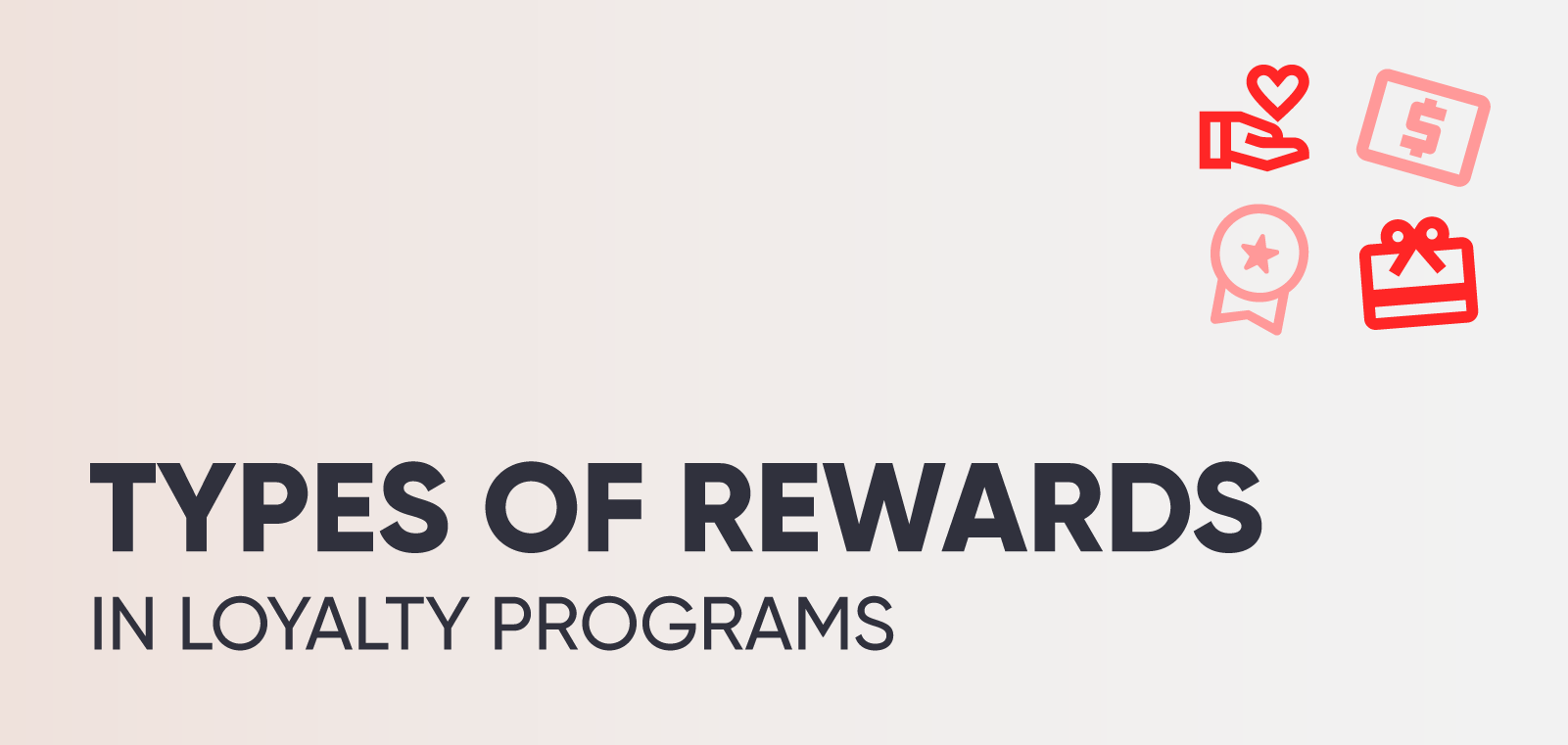 14 Types Of Loyalty Program Rewards Loyalty Reward Co