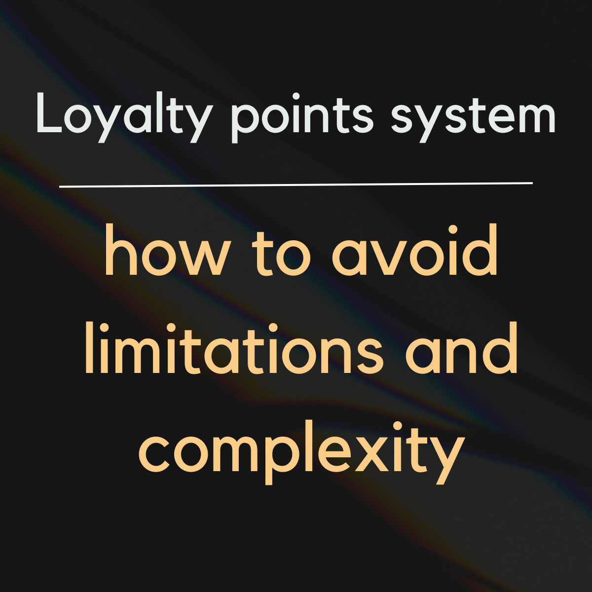 loyalty-points-system-how-to-avoid-limitations-and-complexity