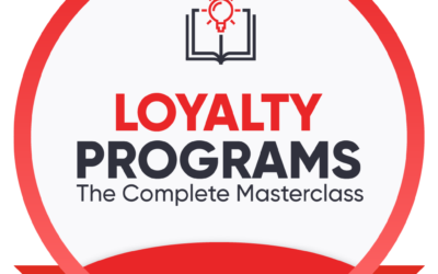 Loyalty Programs: The Complete Masterclass