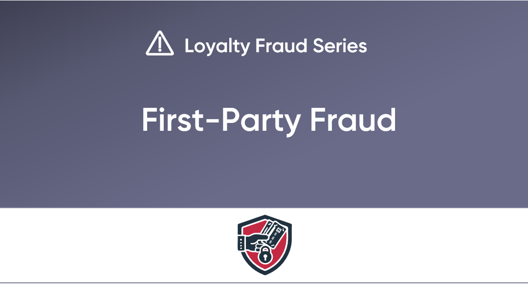 Loyalty Fraud: The Risks of Members Engaging in First Party Fraud