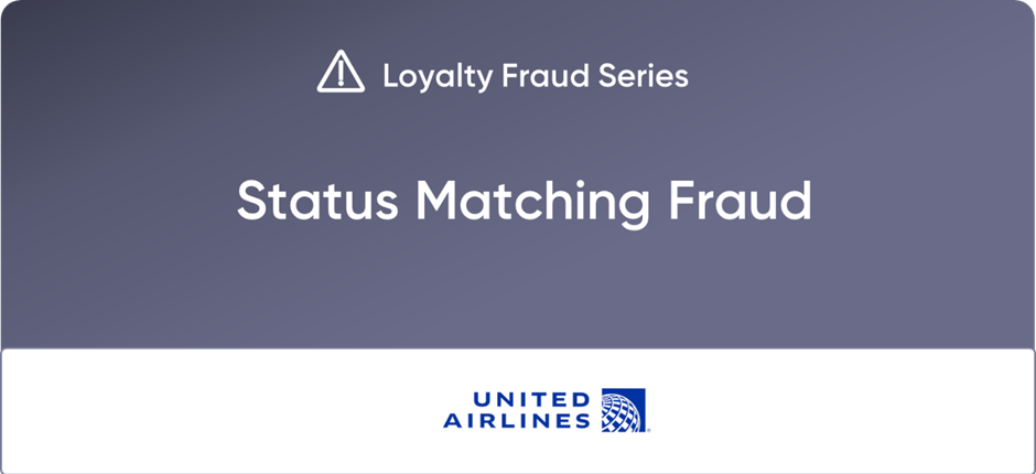 Loyalty Fraud: United Mileage Plus protects against status match fraud